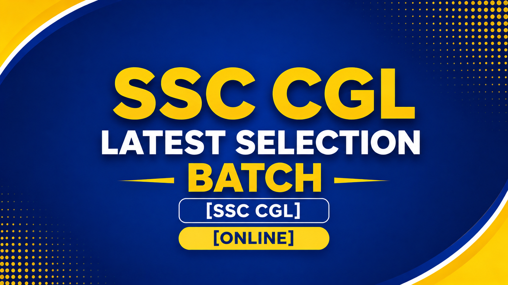 SSC CGL LATEST SELECTION BATCH